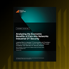 ESG Economic Validation Report: Analyzing the Economic Benefits of Palo Alto Networks Industrial OT Security