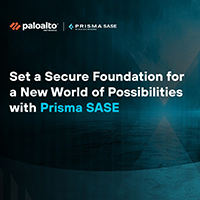 Set a Secure Foundation for a New World of Possibilities with Prisma SASE
